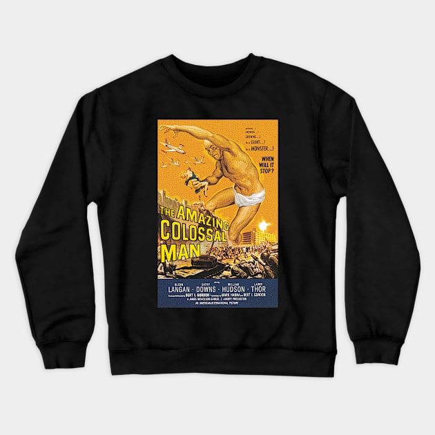 Classic Drive-In Movie Poster - The Amazing Colossal Man Crewneck Sweatshirt by Starbase79